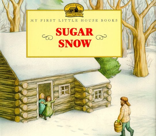 Sugar Snow (My First Little House Books)