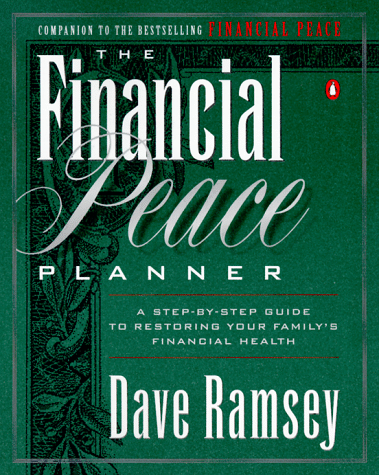 The Financial Peace Planner: A Step-by-Step Guide to Restoring Your Family's Financial Health