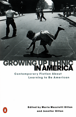 Growing Up Ethnic in America: Contemporary Fiction About Learning to Be Amercan