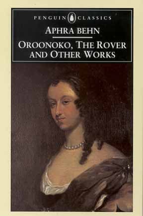 Oroonoko, The Rover and Other Works (Penguin Classics)