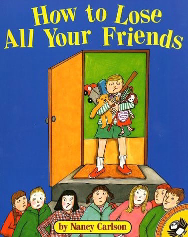 How To Lose All Your Friends