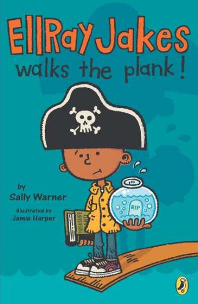 EllRay Jakes Walks the Plank! (EllRay Jakes, Bk. 3)