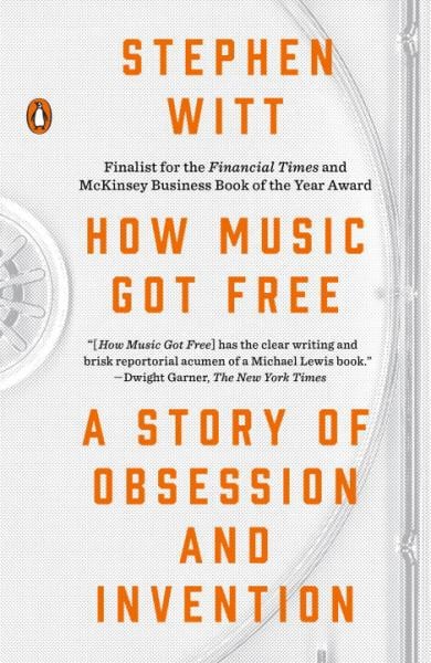 How Music Got Free: A Story of Obsession and Invention