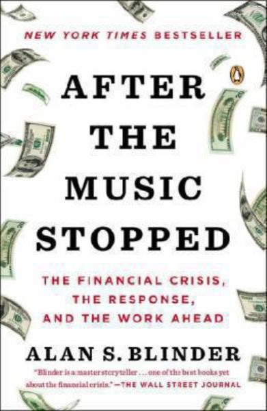 After the Music Stopped: The Financial Crisis, the Response, and the Work Ahead