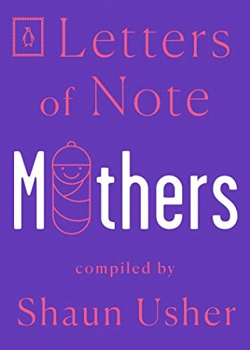Mothers (Letters of Note)