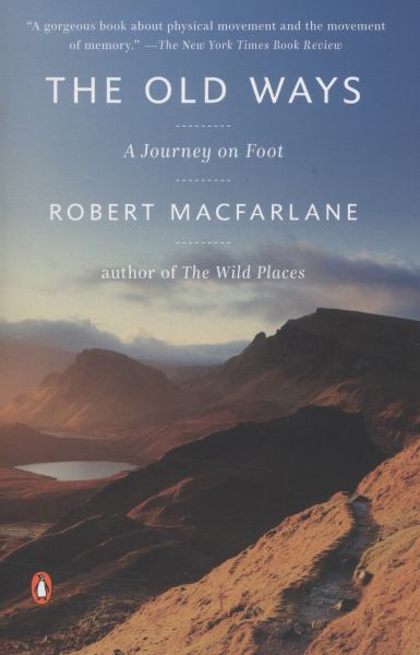 The Old Ways: A Journey on Foot