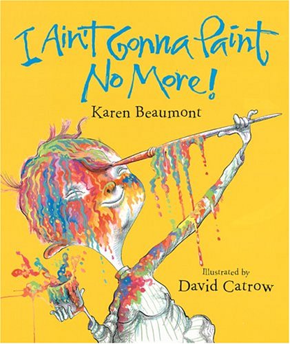 I Ain't Gonna Paint No More!