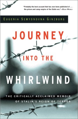 Journey Into the Whirlwind: The Critically Acclaimed Memoir of Stalin's Reign of Terror