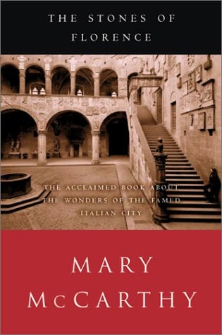 The Stones of Florence: The Acclaimed Book About the Wonders of the Famed Italian City