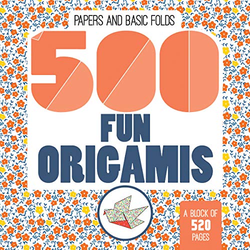 500 Fun Origamis (Papers and Basic Folds)