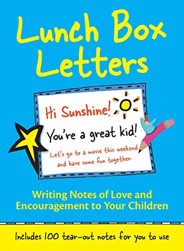 Lunch Box Letters: Writing Notes of Love and Encouragement to Your Children (Second Edition)