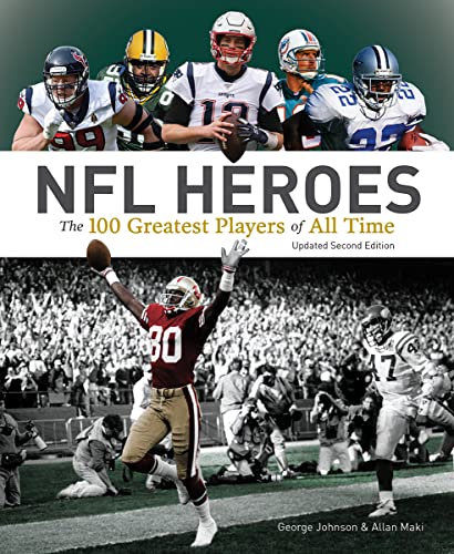 NFL Heroes: The 100 Greatest Players of All Time (2nd Edition)