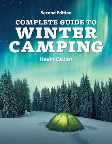 Complete Guide to Winter Camping (2nd Edition)