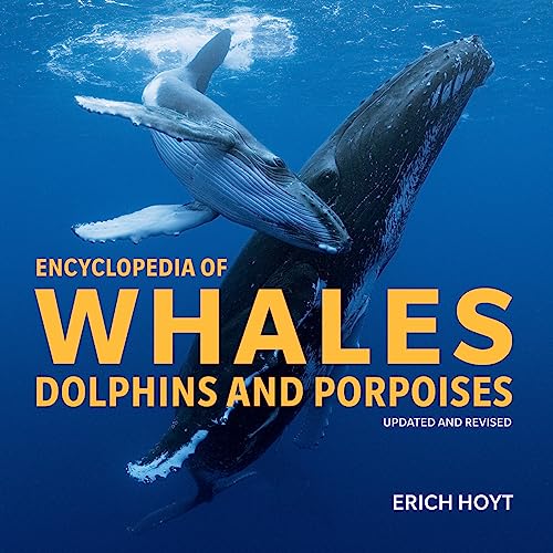 Encyclopedia of Whales, Dolphins and Porpoises (Updated and Revised Edition)