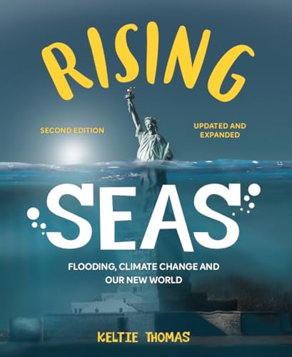 Rising Seas: Flooding, Climate Change and Our New World (Updated and Expanded 2nd Edition)