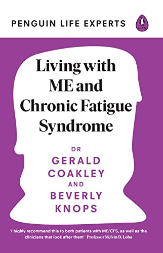 Living With Me and Chronic Fatigue (Penguin Life Experts)