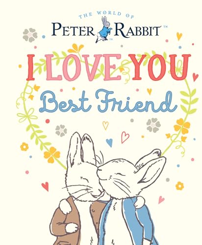 I Love You, Best Friend (The World of Peter Rabbit)