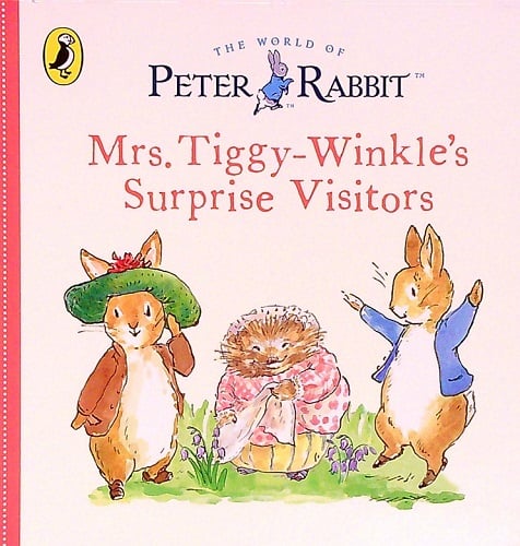 Mrs. Tiggy-Winkle's Surprise Visitors (The World of Peter Rabbit)