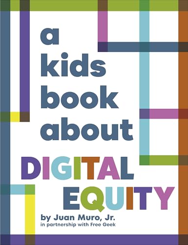 A Kids Book About Digital Equity (A Kids Book)