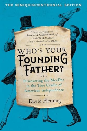 Who's Your Founding Father? Discovering the MecDec in the True Cradle of American Independence