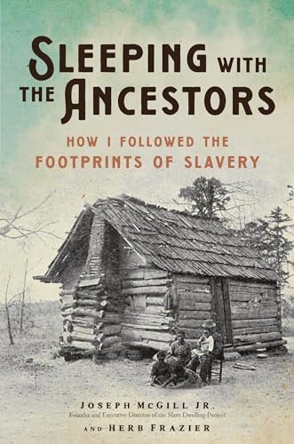 Sleeping With the Ancestors: How I Followed the Footprints of Slavery