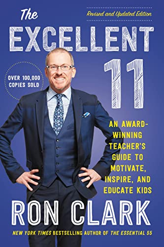 The Excellent 11: An Award-Winning Teacher's Guide to Motivate, Inspire, and Educate Kids (Revised and Updated Edition)