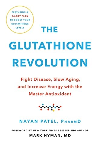 The Glutathione Revolution: Fight Disease, Slow Aging, and Increase Energy With the Master Antioxidant