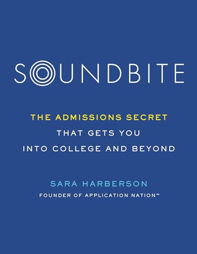 Soundbite: The Admissions Secret that Gets You Into College and Beyond