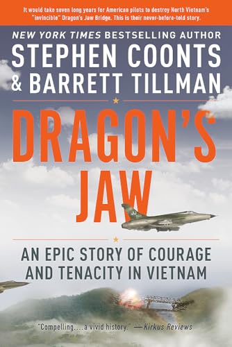 Dragon's Jaw: An Epic Story of Courage and Tenacity in Vietnam