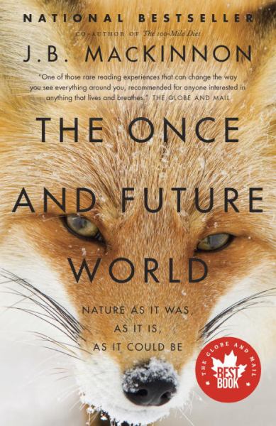 The Once and Future World: Nature As It Was, As It Is, As It Could Be
