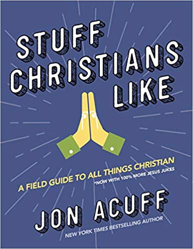 Stuff Christians Like: A Field Guide to All Things Christian
