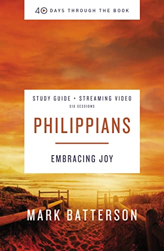 Philippians: Embracing Joy: Study Guide + Streaming Video (40 Days Through the Book, Six Sessions)