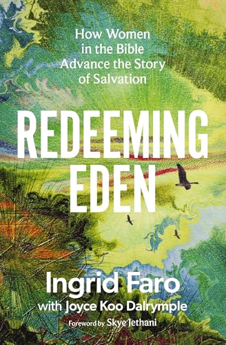 Redeeming Eden: How Women in the Bible Advance the Story of Salvation