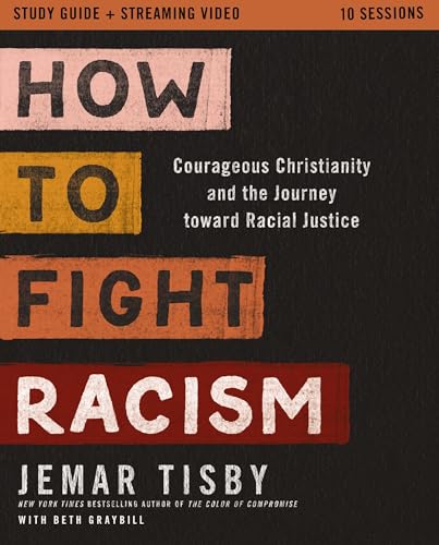 How to Fight Racism Study Guide: Courages Christianity and the Journey Toward Racial Justice