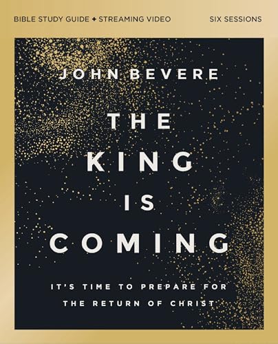 The King Is Coming: Preparing Yourself for the Return of Christ