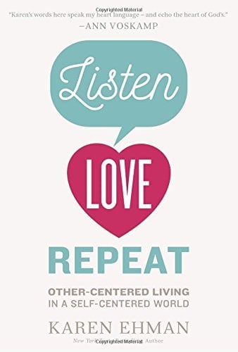 Listen, Love, Repeat:  Other-Centered Living in a Self-Centered World