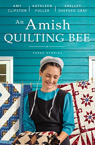 An Amish Quilting Bee (Three Stories: Patchwork Promises/A Comon Thread/Stitched Together)