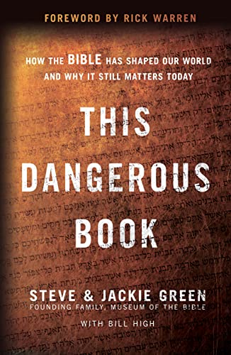 This Dangerous Book: How the Bible Has Shaped Our World and Why It Still Matters Today