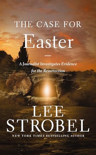 The Case for Easter: A Journalist Investigates Evidence for the Resurrection (Case For...)