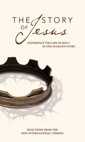 The Story of Jesus: Experience the Life of Jesus as One Seamless Story (NIV)