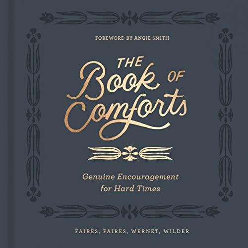 The Book of Comforts:  Genuine Encouragement for Hard Times