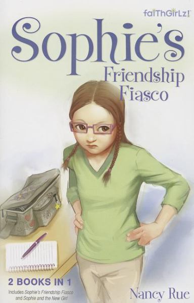 Sophie's Friendship Fiasco (Sophie's World, Bk. 4, FaithGirlz!)