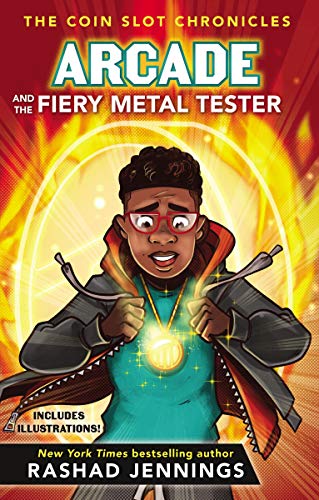 Arcade and the Fiery Metal Tester (The Coin Slot Chronicles, Bk. 3)
