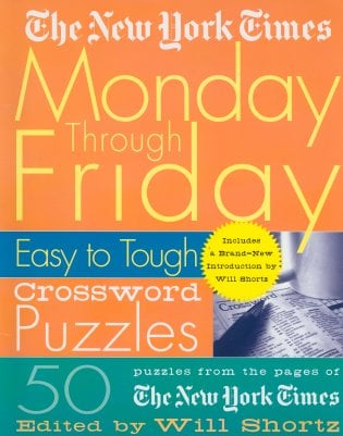 Monday Through Friday Easy to Tough Crossword Puzzles (New York Times)