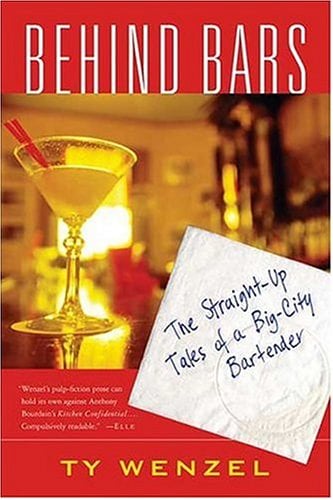 Behind Bars: The Straight-Up Tales of a Big-City Bartender
