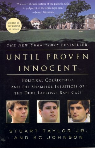 Until Proven Innocent: Political Correctness and the Shameful Injustices of the Duke Lacrosse Rape Case