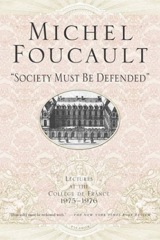 Society Must Be Defended: Lectures at the Collège de France, 1975-1976