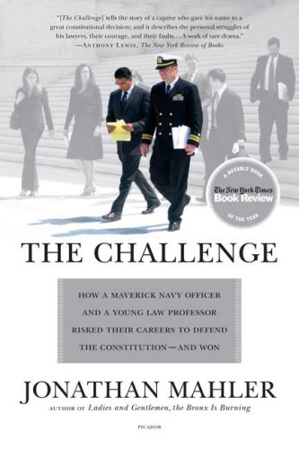 The Challenge: How a Maverick Navy Officer and a Young Law Professor Risked Their Careers to Defend the Consitution--and Won