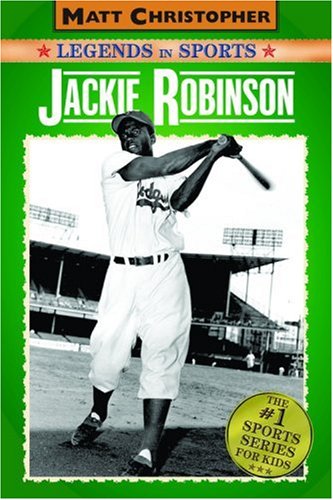 Jackie Robinson (Matt Christopher, Legends In Sports)