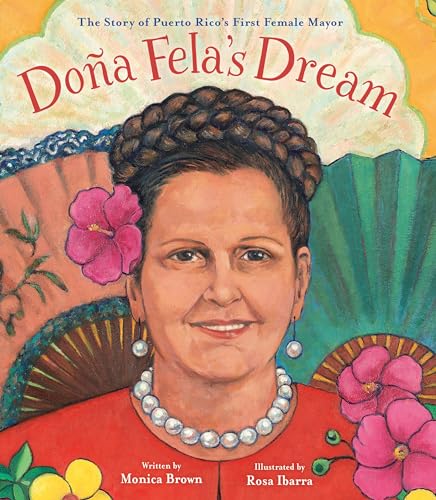 Doña Fela's Dream: The Story of Puerto Rico's First Female Mayor